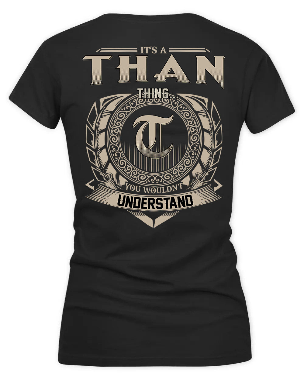 THAN HH88-K2–Personalized Name Quote Apparel “It’s a/an NAME Thing You Wouldn’t Understand”