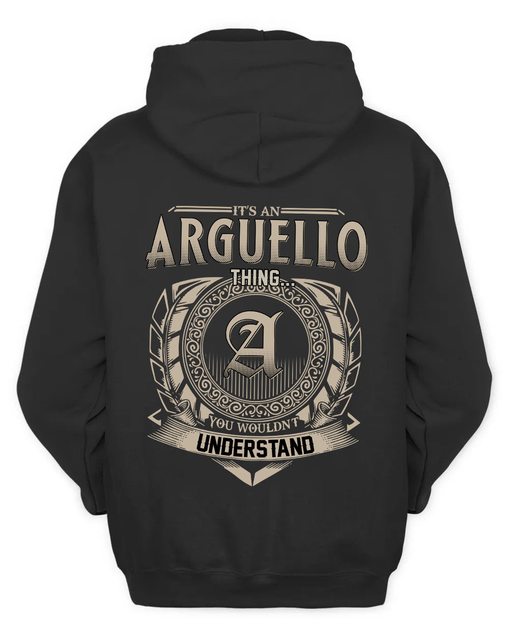ARGUELLO HH88-K2–Personalized Name Quote Apparel “It’s a/an NAME Thing You Wouldn’t Understand”