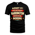 HARRINGTON HH88-K2-106–Personalized Funny Quote Apparel “Life Without NAME Would Be Boring”