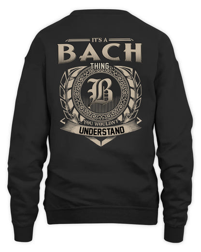 BACH HH88-K2–Personalized Name Quote Apparel “It’s a/an NAME Thing You Wouldn’t Understand”