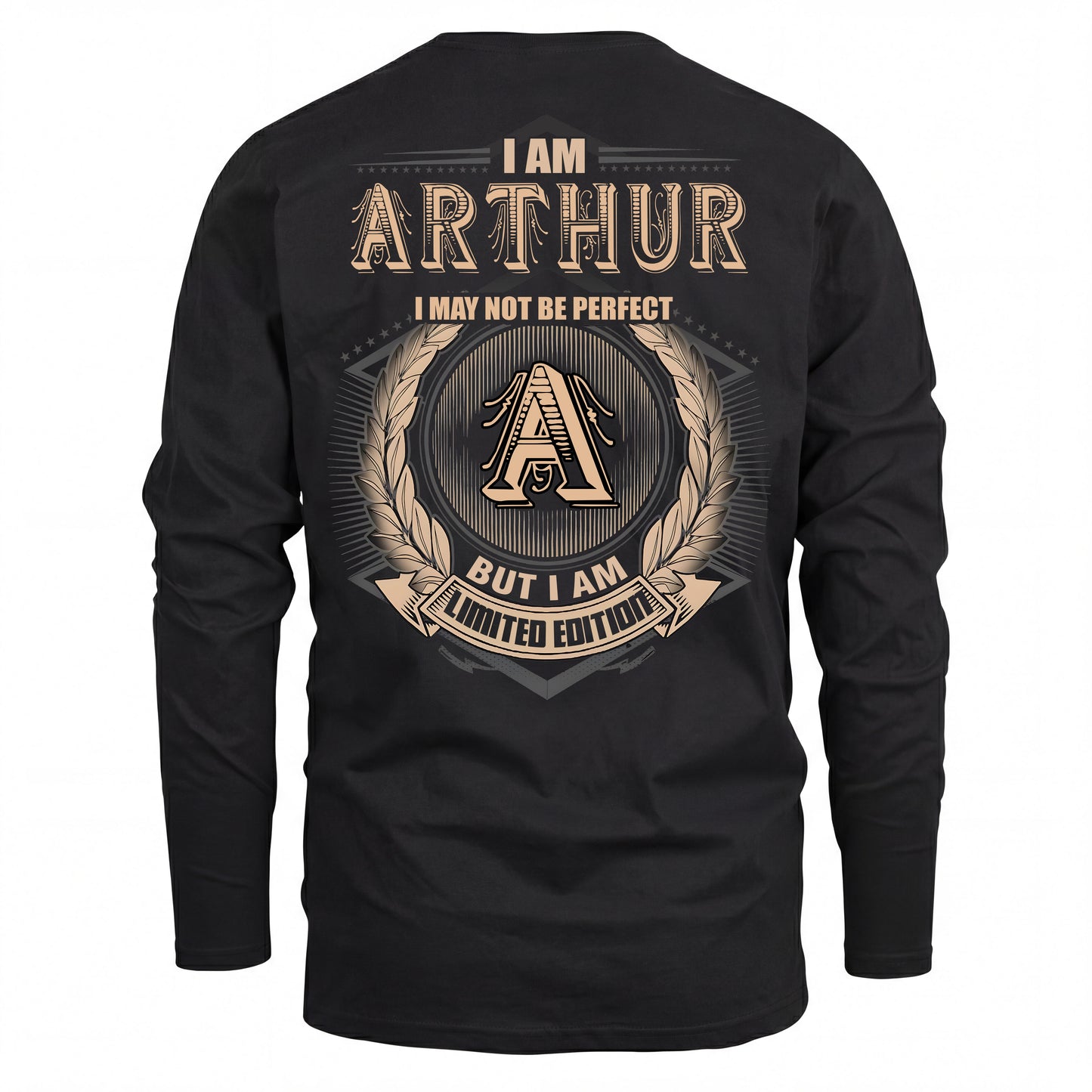 ARTHUR 2K-101–Personalized Name Quote Apparel “I Am NAME May Not Be Perfect But I Am Limited Edition”