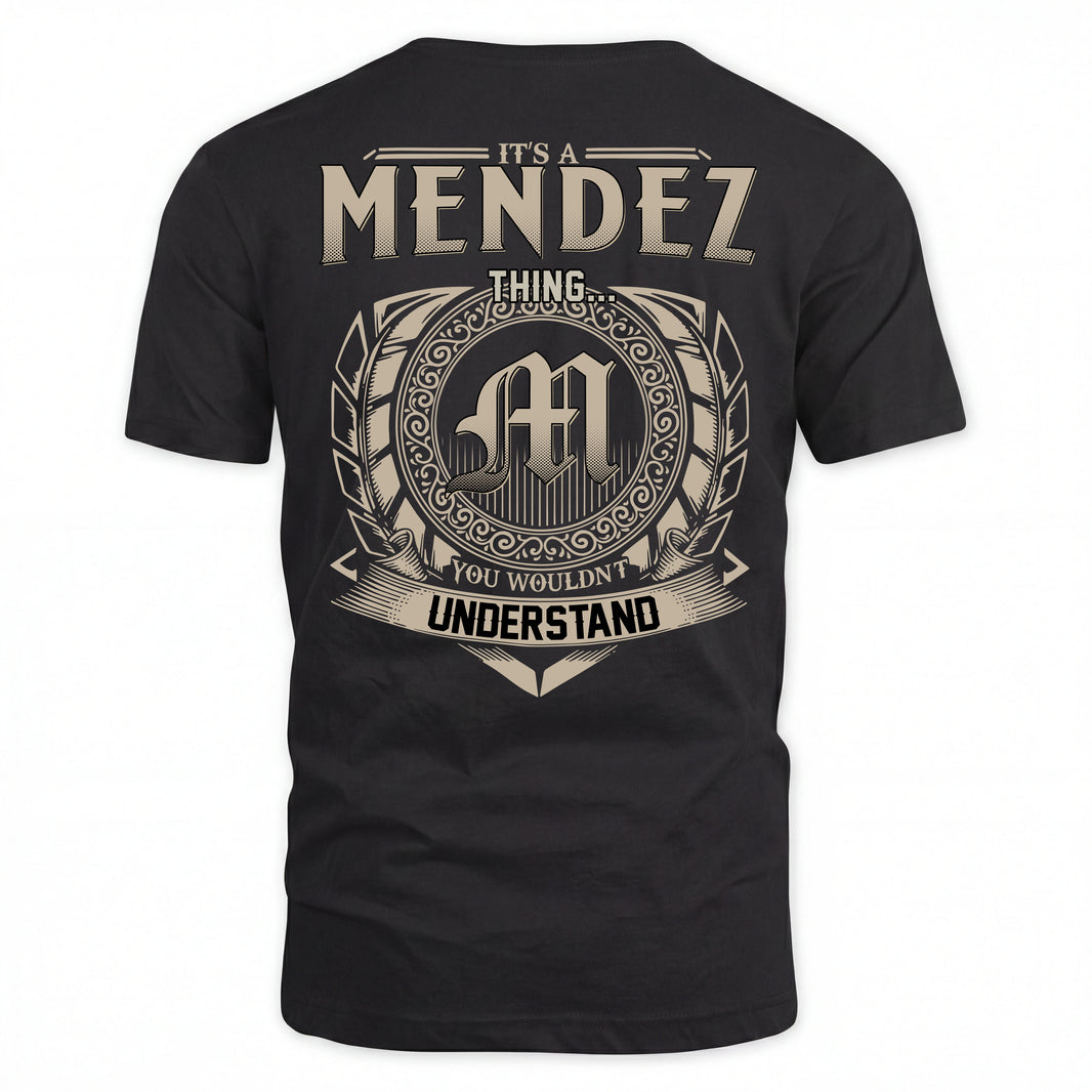 MENDEZ HH88-K2–Personalized Name Quote Apparel “It’s an NAME Thing You Wouldn’t Understand”