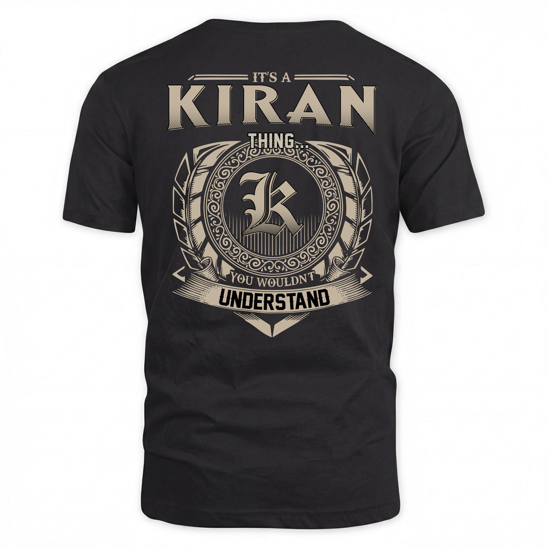 KIRAN HH88-K2–Personalized Name Quote Apparel “It’s a/an NAME Thing You Wouldn’t Understand”