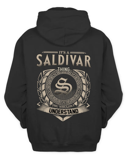SALDIVAR HH88-K2–Personalized Name Quote Apparel “It’s a/an NAME Thing You Wouldn’t Understand”