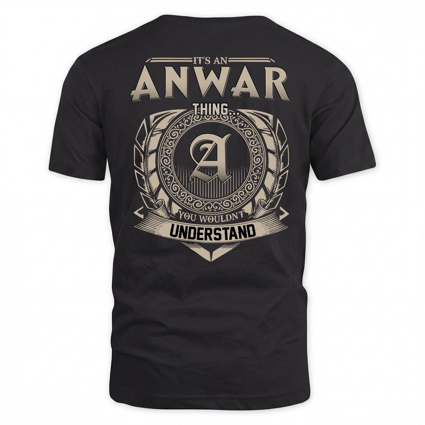 ANWAR HH88-K2–Personalized Name Quote Apparel “It’s a/an NAME Thing You Wouldn’t Understand”