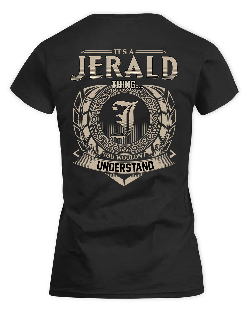 JERALD HH88-K2–Personalized Name Quote Apparel “It’s a/an NAME Thing You Wouldn’t Understand”