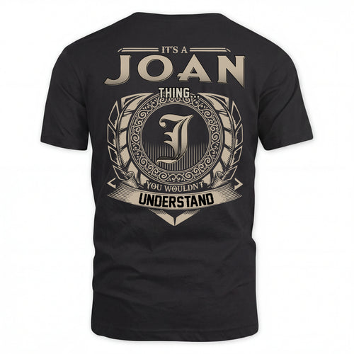 JOAN HH88-K2–Personalized Name Quote Apparel “It’s an NAME Thing You Wouldn’t Understand”