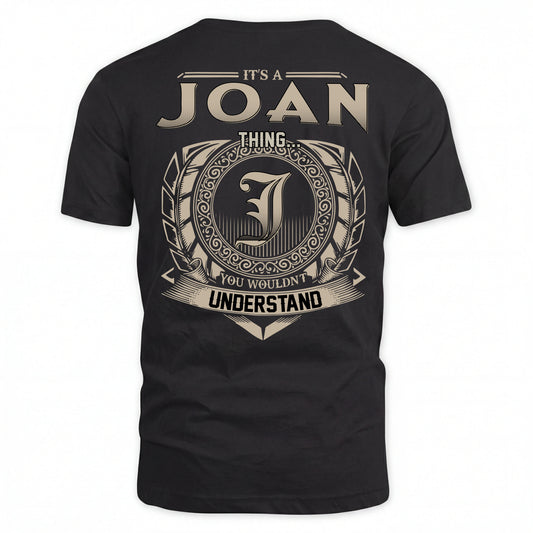 JOAN HH88-K2–Personalized Name Quote Apparel “It’s an NAME Thing You Wouldn’t Understand”