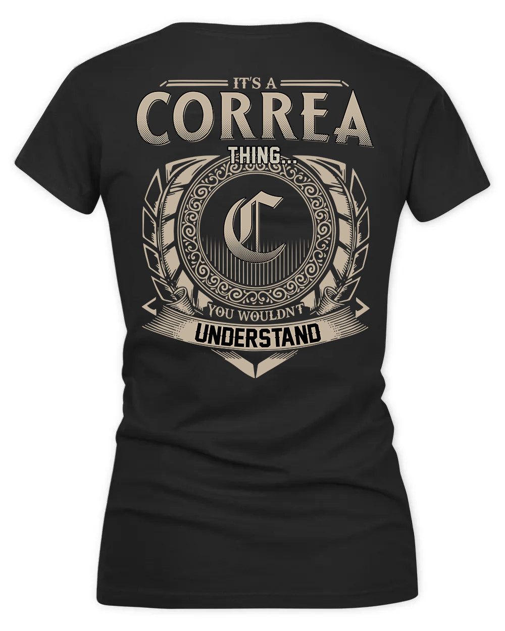 CORREIA HH88-K2–Personalized Name Quote Apparel “It’s a/an NAME Thing You Wouldn’t Understand”