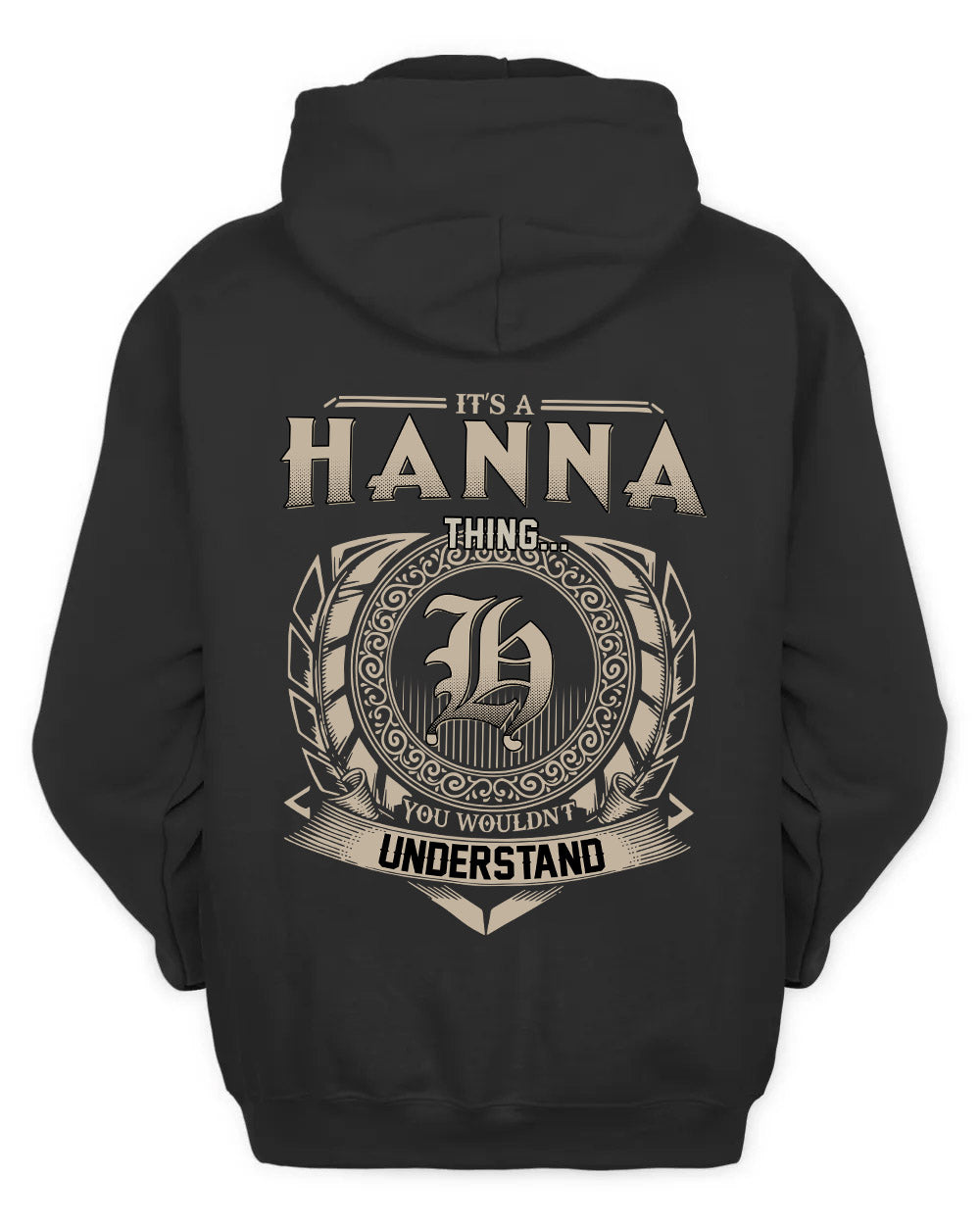 HANNA HH88-K2–Personalized Name Quote Apparel “It’s a/an NAME Thing You Wouldn’t Understand”