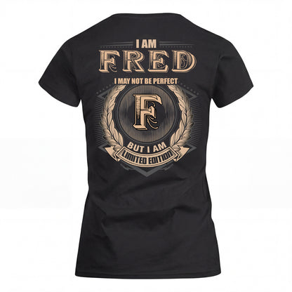 FRED 2K-101–Personalized Name Quote Apparel “I Am NAME May Not Be Perfect But I Am Limited Edition”
