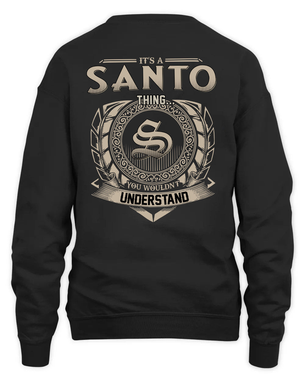 SANTO HH88-K2–Personalized Name Quote Apparel “It’s a/an NAME Thing You Wouldn’t Understand”