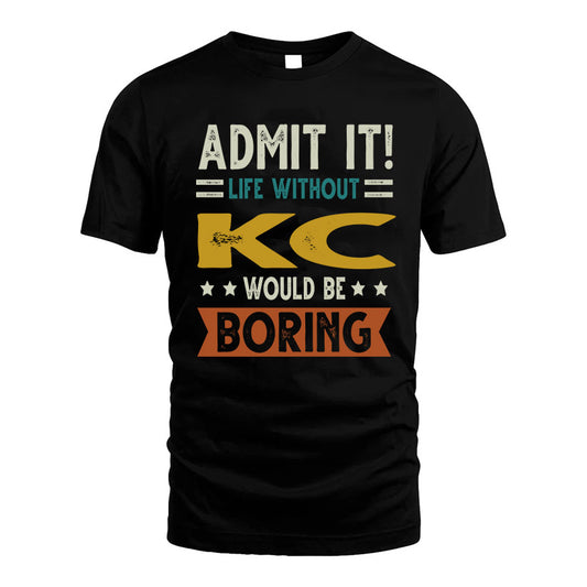 COYNE HH88-K2–Personalized Funny Quote Apparel “Life Without NAME Would Be Boring”