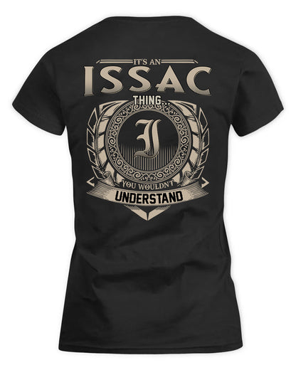 ISSAC HH88-K2–Personalized Name Quote Apparel “It’s a/an NAME Thing You Wouldn’t Understand”