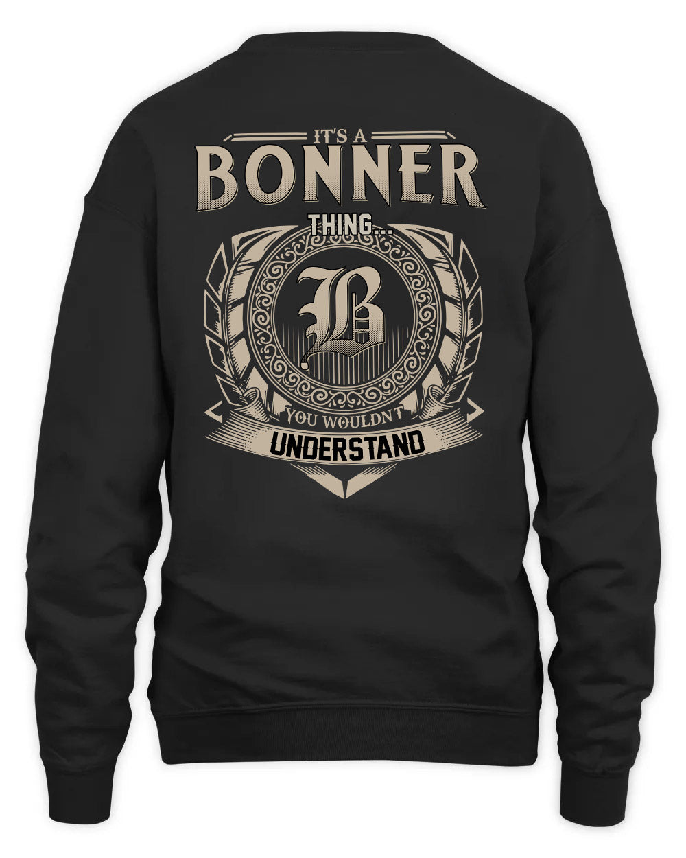 BONNER HH88-K2–Personalized Name Quote Apparel “It’s a/an NAME Thing You Wouldn’t Understand”