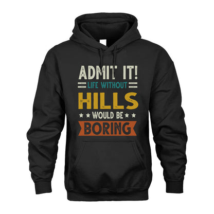 HILLS HH88-K2–Personalized Funny Quote Apparel “Life Without NAME Would Be Boring”