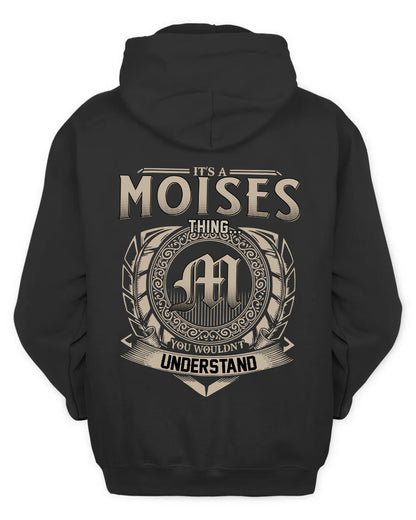 MOISES HH88-K2–Personalized Name Quote Apparel “It’s a/an NAME Thing You Wouldn’t Understand”