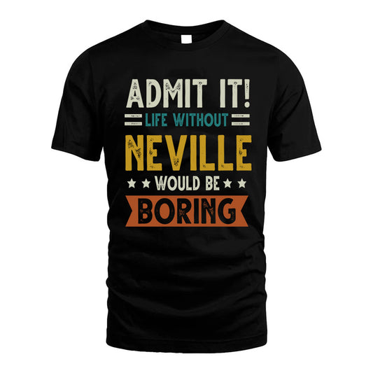FARHAD HH88-K2–Personalized Funny Quote Apparel “Life Without NAME Would Be Boring”
