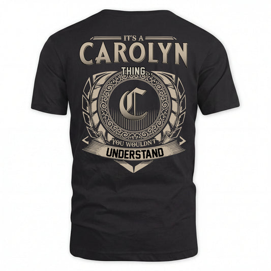 CAROLYN HH88-K2–Personalized Name Quote Apparel “It’s an NAME Thing You Wouldn’t Understand”
