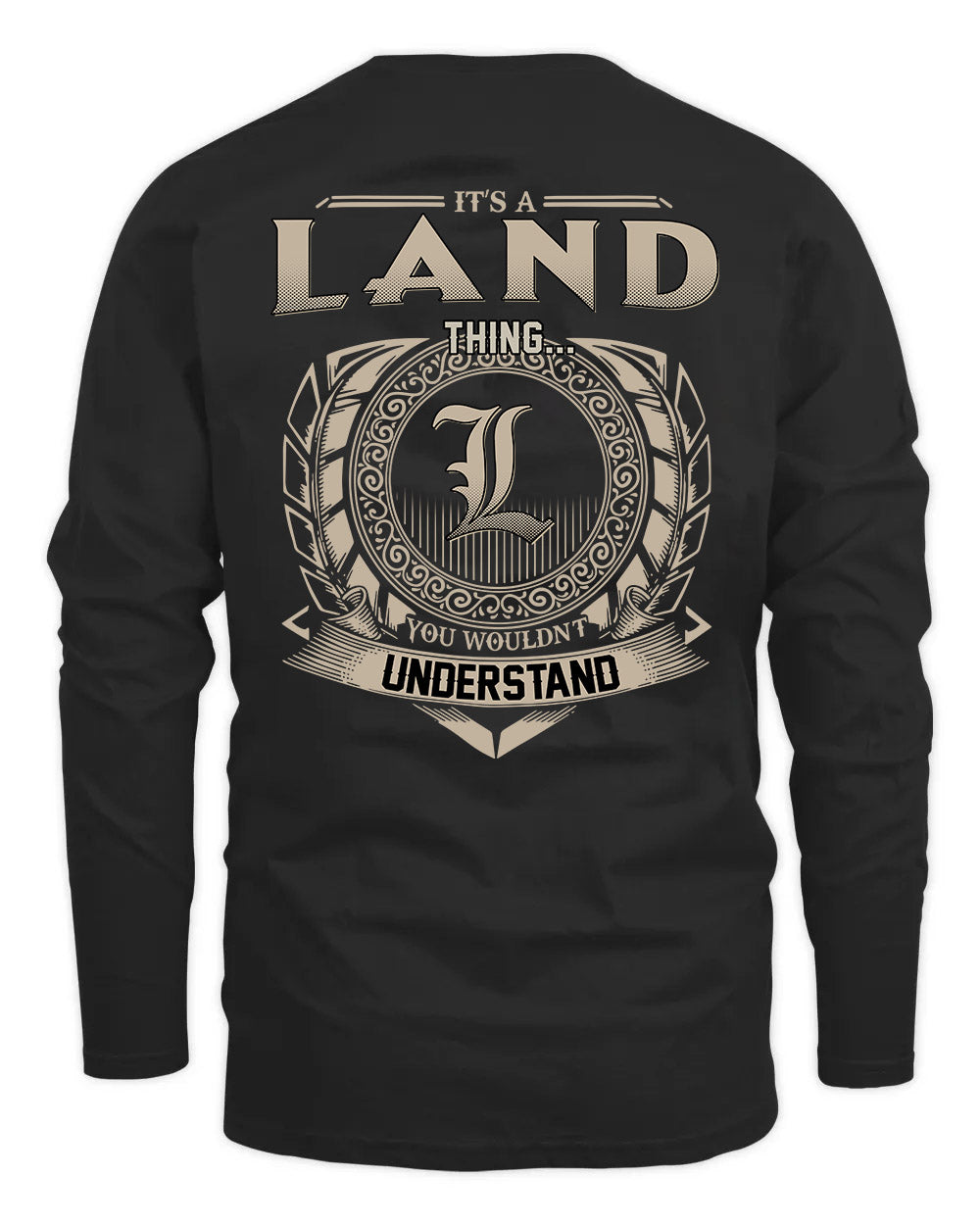 LAND HH88-K2–Personalized Name Quote Apparel “It’s a/an NAME Thing You Wouldn’t Understand”