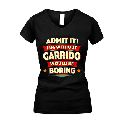 GARRIDO HH88-K2-106–Personalized Funny Quote Apparel “Life Without NAME Would Be Boring”