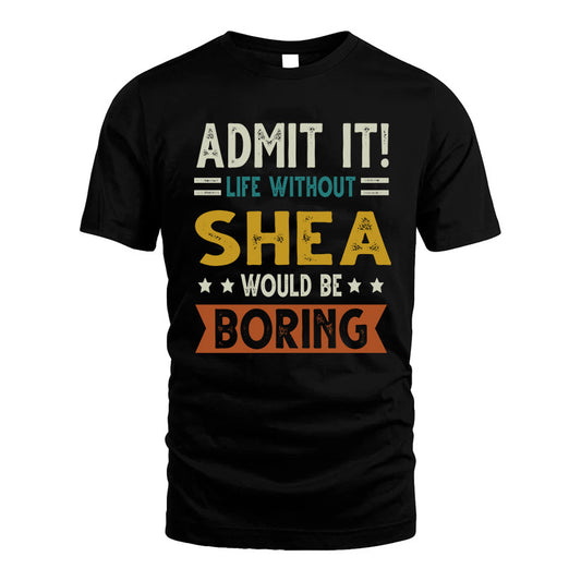 GUAMAN HH88-K2–Personalized Funny Quote Apparel “Life Without NAME Would Be Boring”