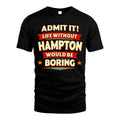 HAMPTON HH88-K2-106–Personalized Funny Quote Apparel “Life Without NAME Would Be Boring”