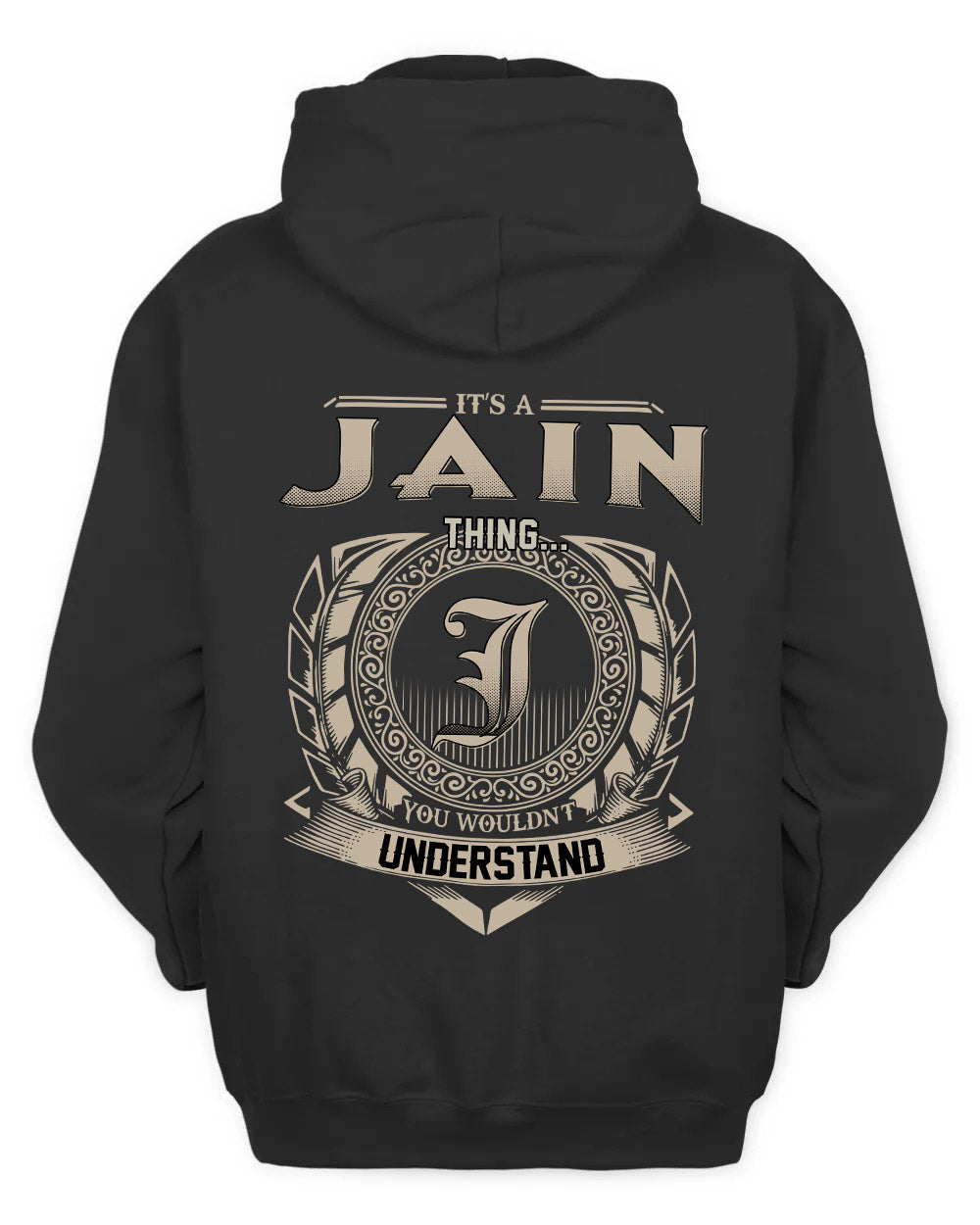 JAIN HH88-K2–Personalized Name Quote Apparel “It’s a/an NAME Thing You Wouldn’t Understand”
