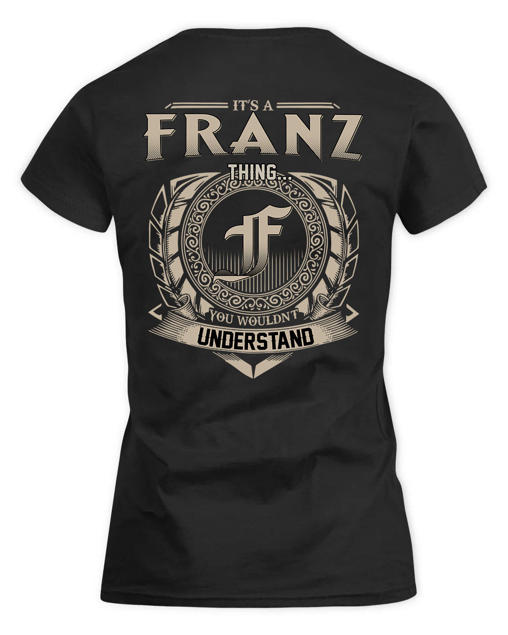 FRANZ HH88-K2–Personalized Name Quote Apparel “It’s a/an NAME Thing You Wouldn’t Understand”
