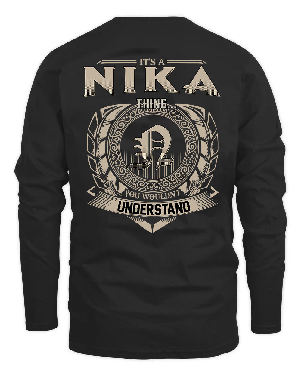 NIKA HH88-K2–Personalized Name Quote Apparel “It’s a/an NAME Thing You Wouldn’t Understand”