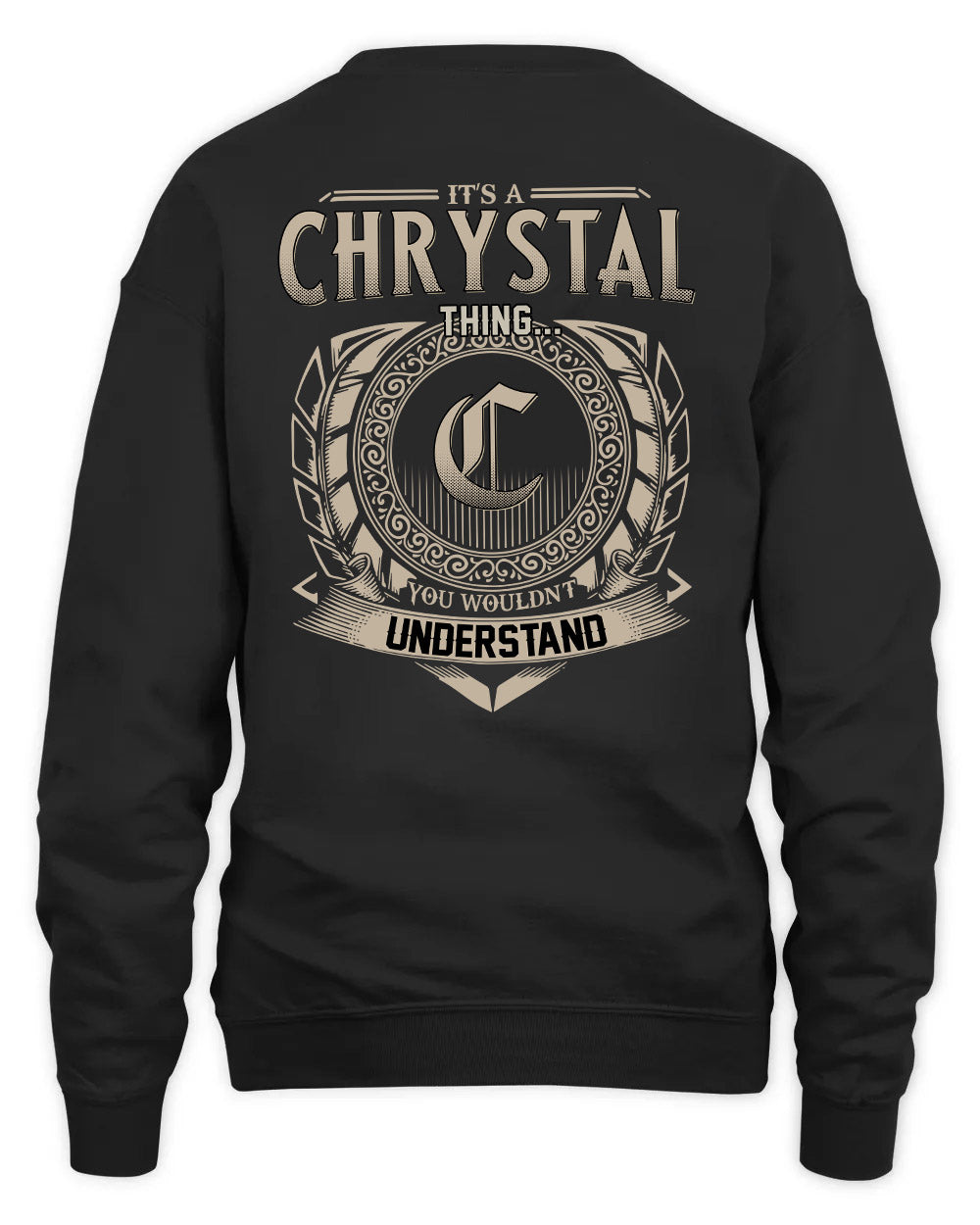 CHRYSTAL HH88-K2–Personalized Name Quote Apparel “It’s a/an NAME Thing You Wouldn’t Understand”