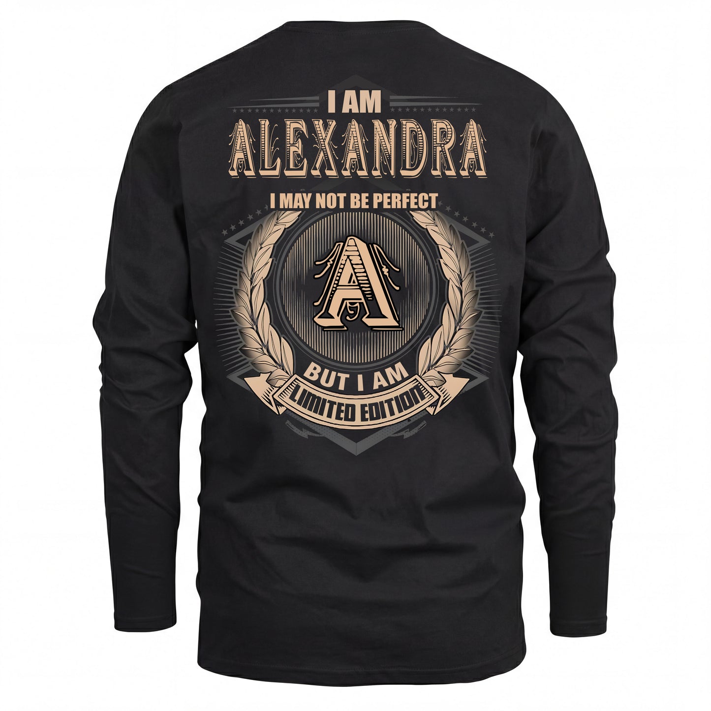 ALEXANDRA 2K-101–Personalized Name Quote Apparel “I Am NAME May Not Be Perfect But I Am Limited Edition”
