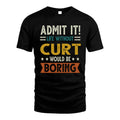 CURT HH88-K2–Personalized Funny Quote Apparel “Life Without NAME Would Be Boring”