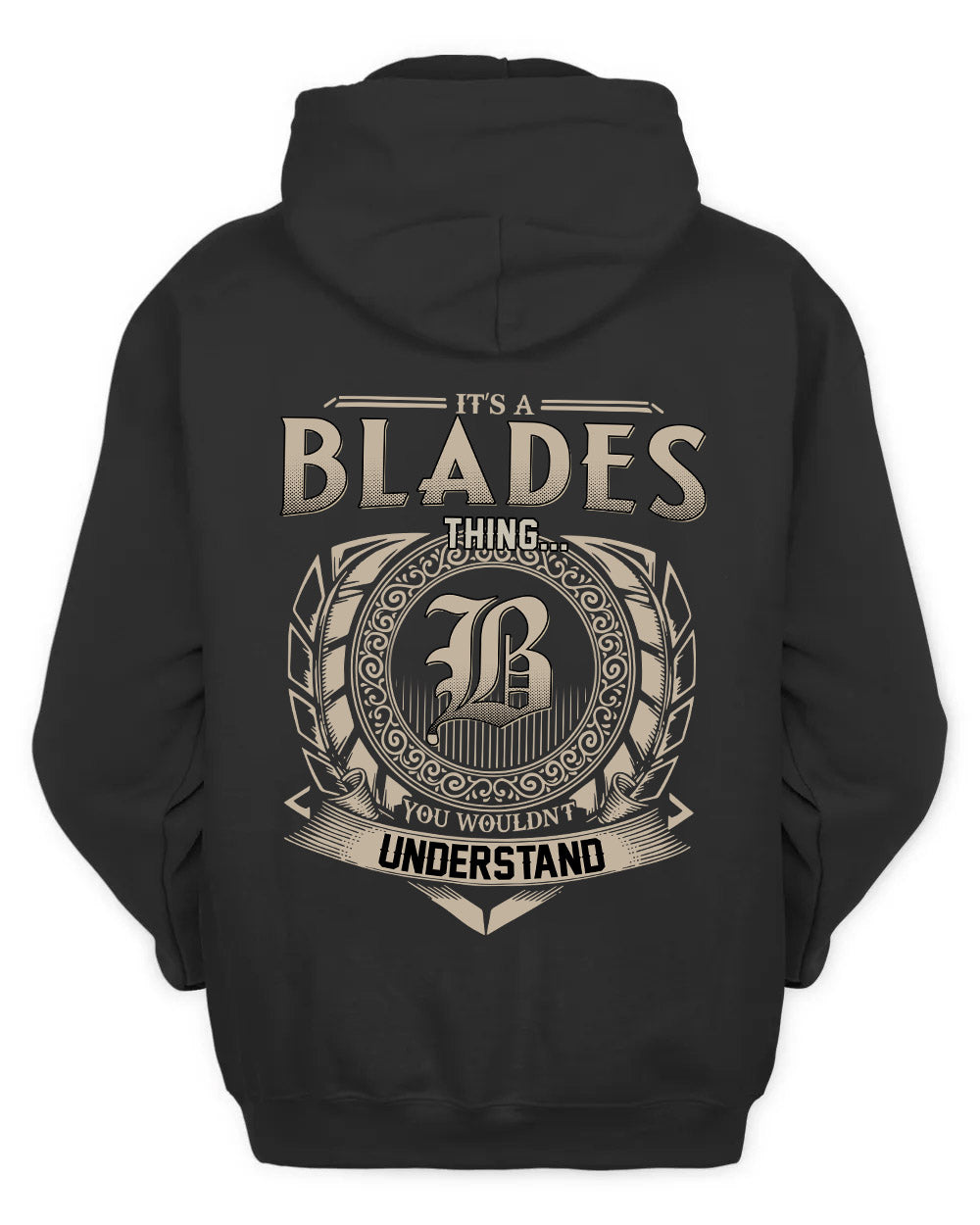 BLADES HH88-K2–Personalized Name Quote Apparel “It’s a/an NAME Thing You Wouldn’t Understand”