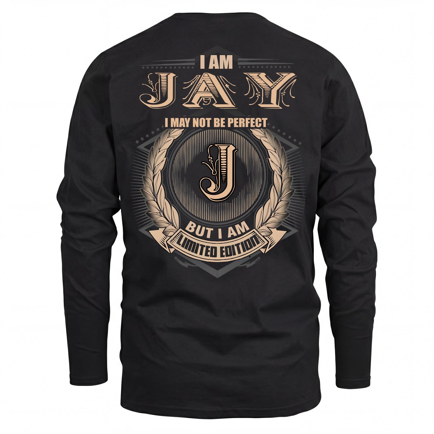 JAY 2K-101–Personalized Name Quote Apparel “I Am NAME May Not Be Perfect But I Am Limited Edition”