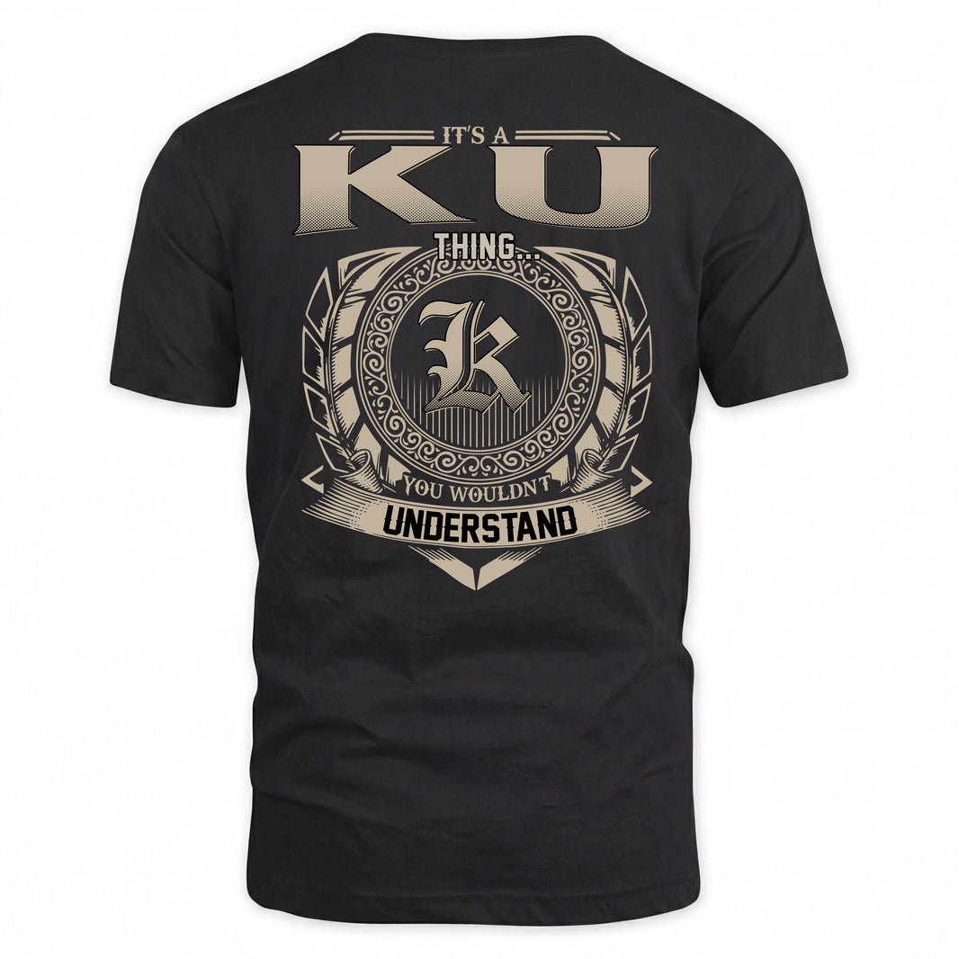 KU HH88-K2–Personalized Name Quote Apparel “It’s a/an NAME Thing You Wouldn’t Understand”