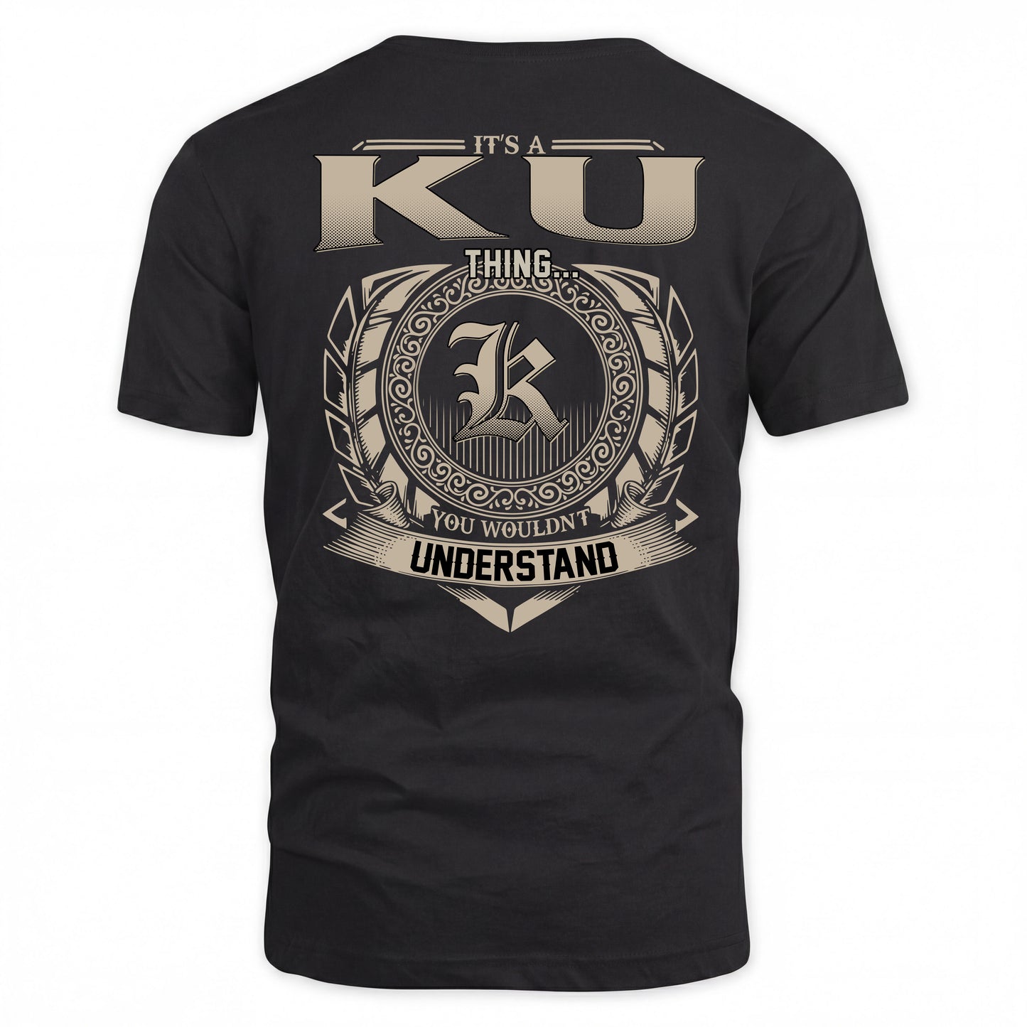 KU HH88-K2–Personalized Name Quote Apparel “It’s a/an NAME Thing You Wouldn’t Understand”