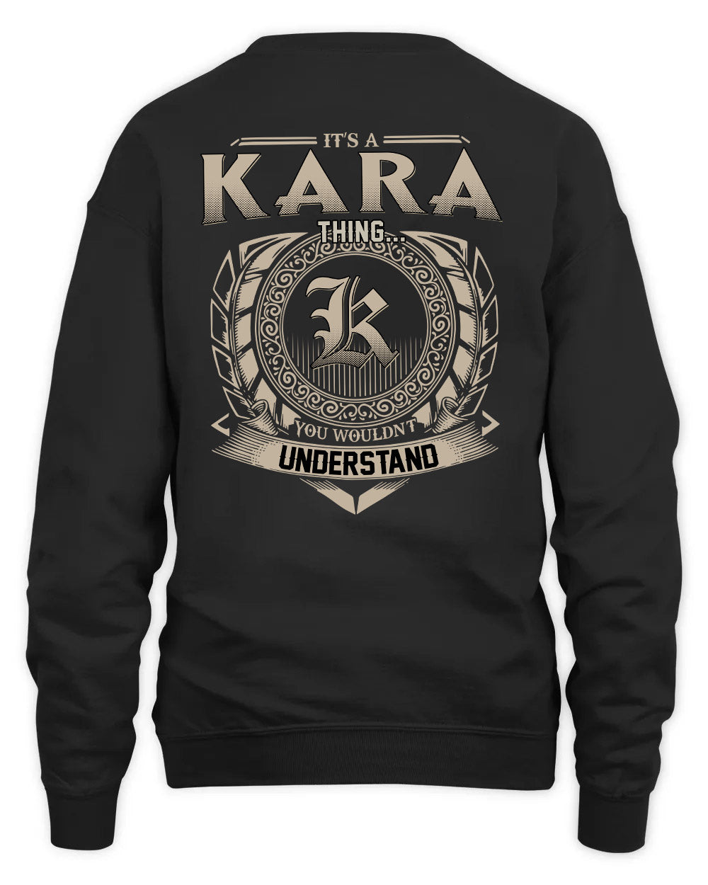 KARA HH88-K2–Personalized Name Quote Apparel “It’s a/an NAME Thing You Wouldn’t Understand”