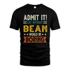 BEAN HH88-K2–Personalized Funny Quote Apparel “Life Without NAME Would Be Boring”