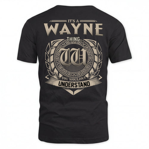 WAYNE HH88-K2–Personalized Name Quote Apparel “It’s an NAME Thing You Wouldn’t Understand”