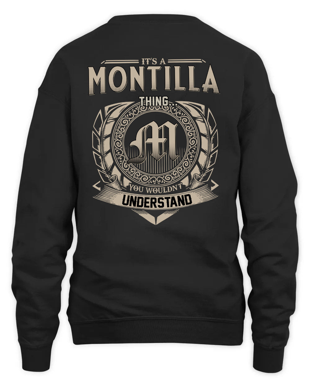 MONTILLA HH88-K2–Personalized Name Quote Apparel “It’s a/an NAME Thing You Wouldn’t Understand”