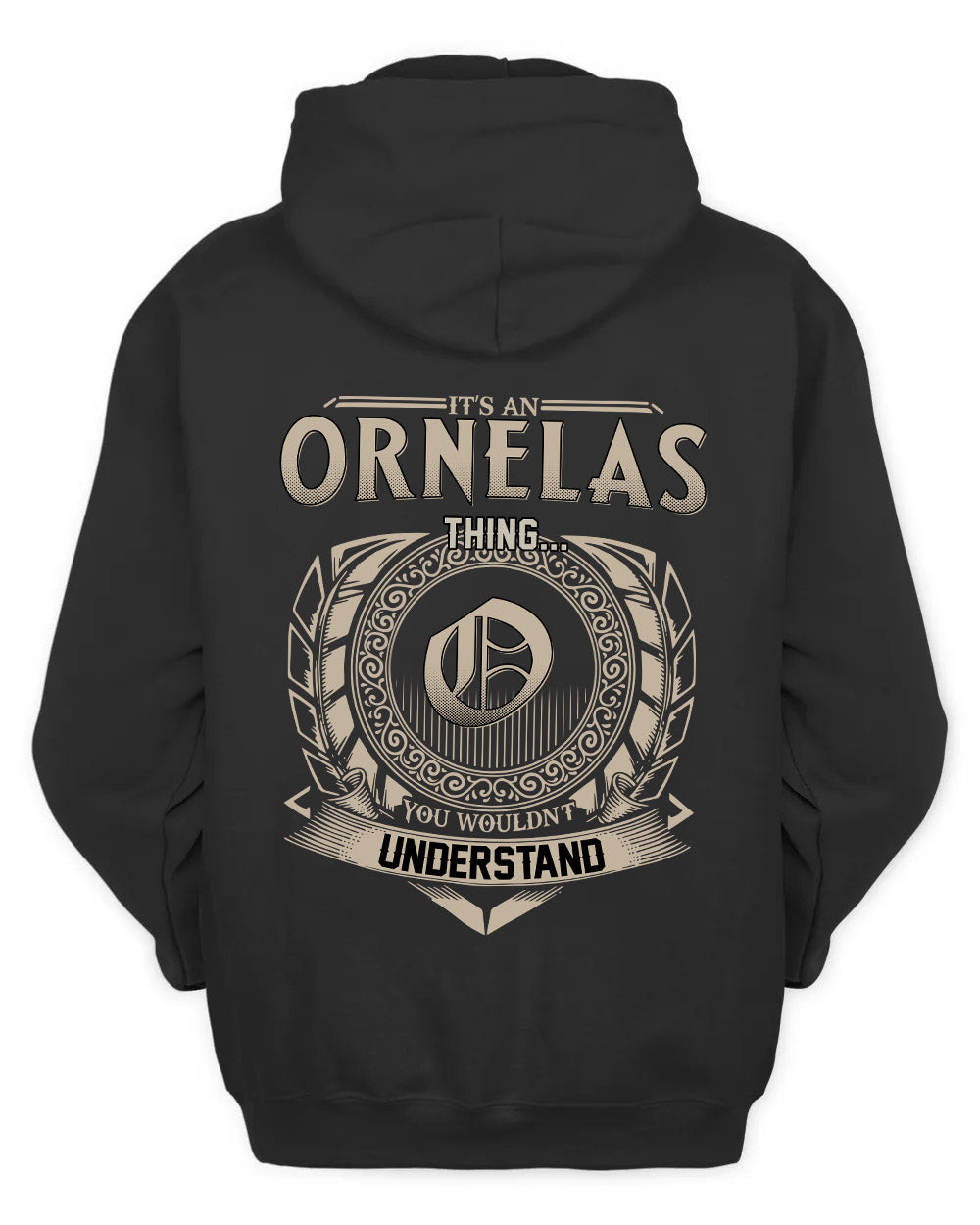 ORNELAS HH88-K2–Personalized Name Quote Apparel “It’s a/an NAME Thing You Wouldn’t Understand”