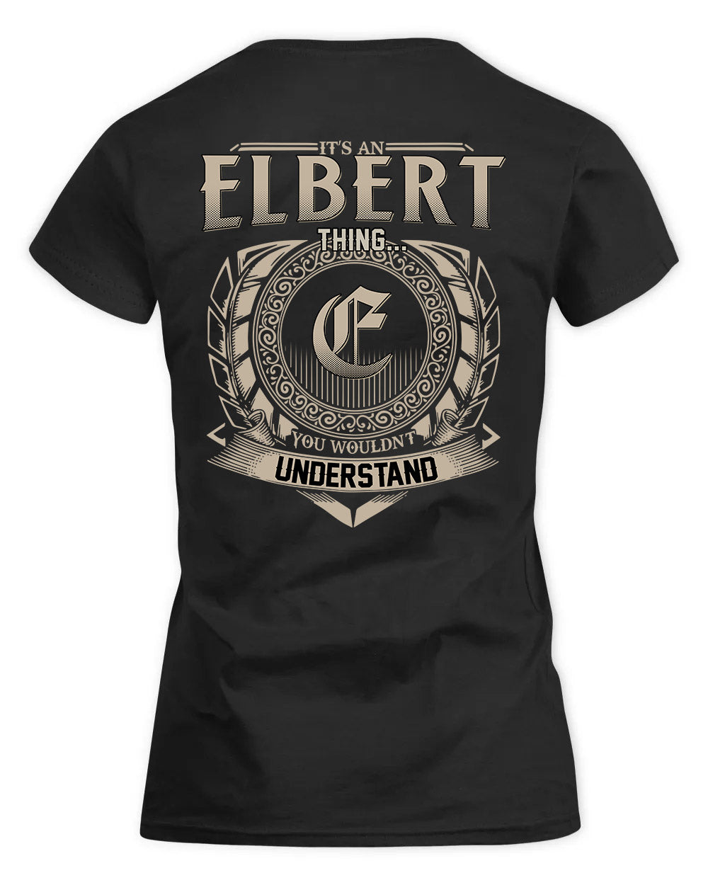 ELBERT HH88-K2–Personalized Name Quote Apparel “It’s a/an NAME Thing You Wouldn’t Understand”
