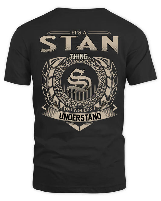 STAN HH88-K2–Personalized Name Quote Apparel “It’s a/an NAME Thing You Wouldn’t Understand”