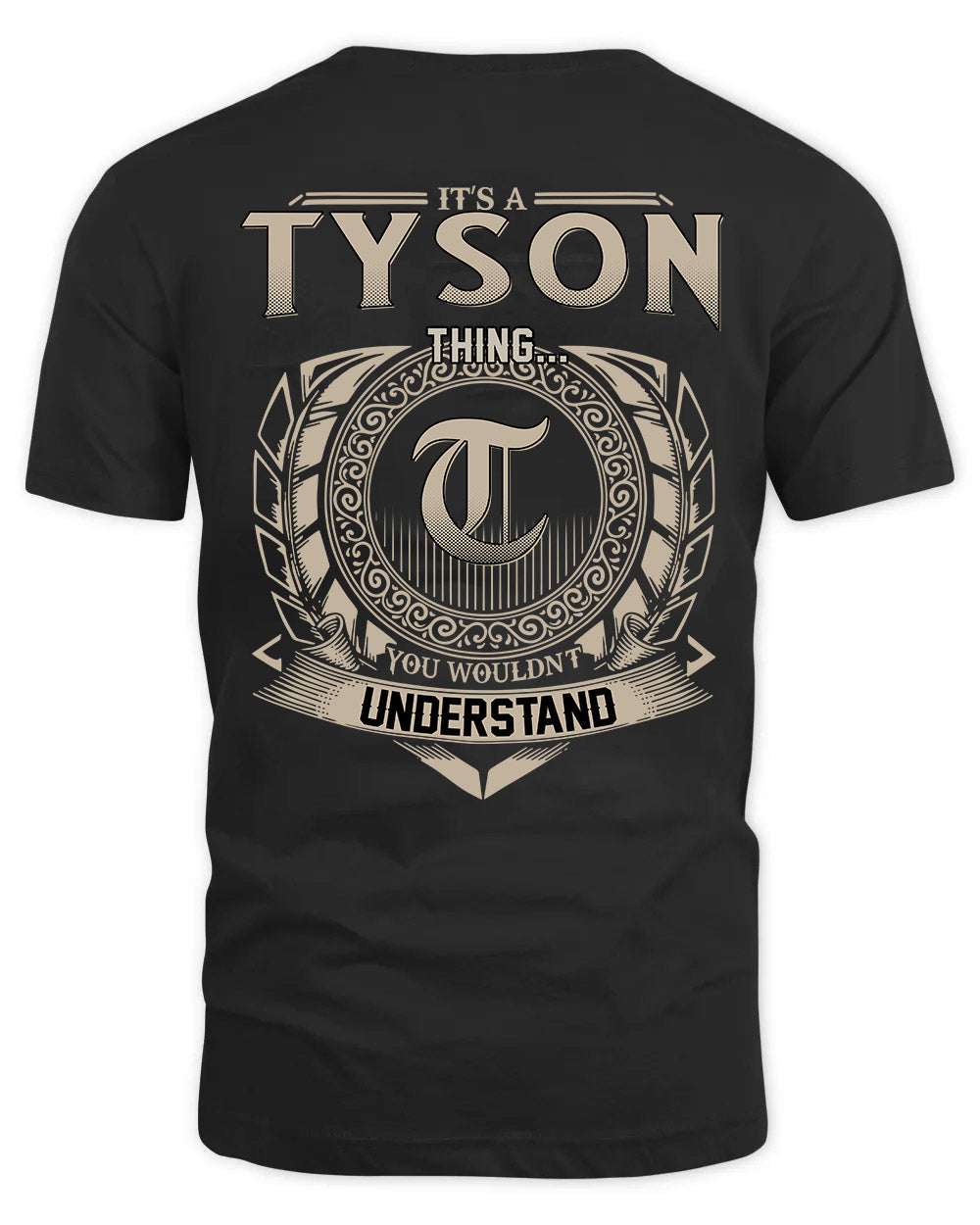 TYSON HH88-K2–Personalized Name Quote Apparel “It’s a/an NAME Thing You Wouldn’t Understand”