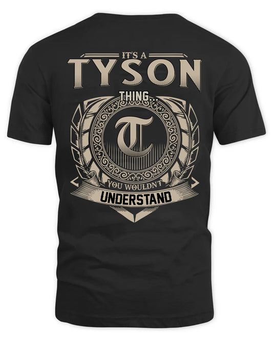 TYSON HH88-K2–Personalized Name Quote Apparel “It’s a/an NAME Thing You Wouldn’t Understand”