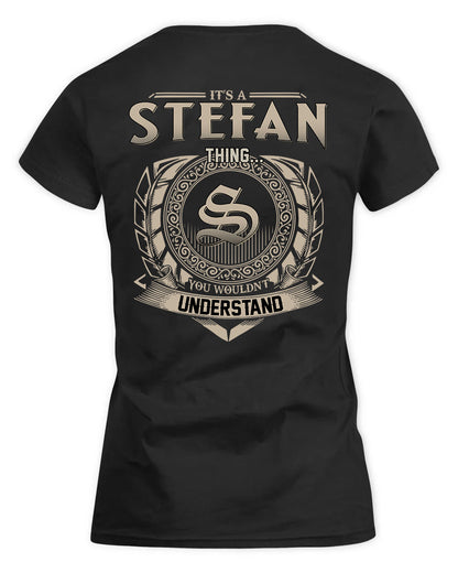 STEFANIE HH88-K2–Personalized Name Quote Apparel “It’s a/an NAME Thing You Wouldn’t Understand”