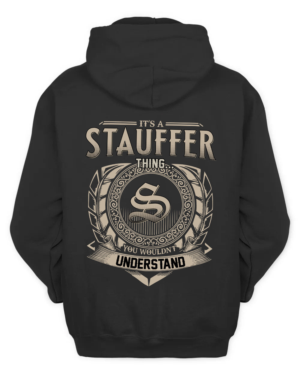 STAUFFER HH88-K2–Personalized Name Quote Apparel “It’s a/an NAME Thing You Wouldn’t Understand”