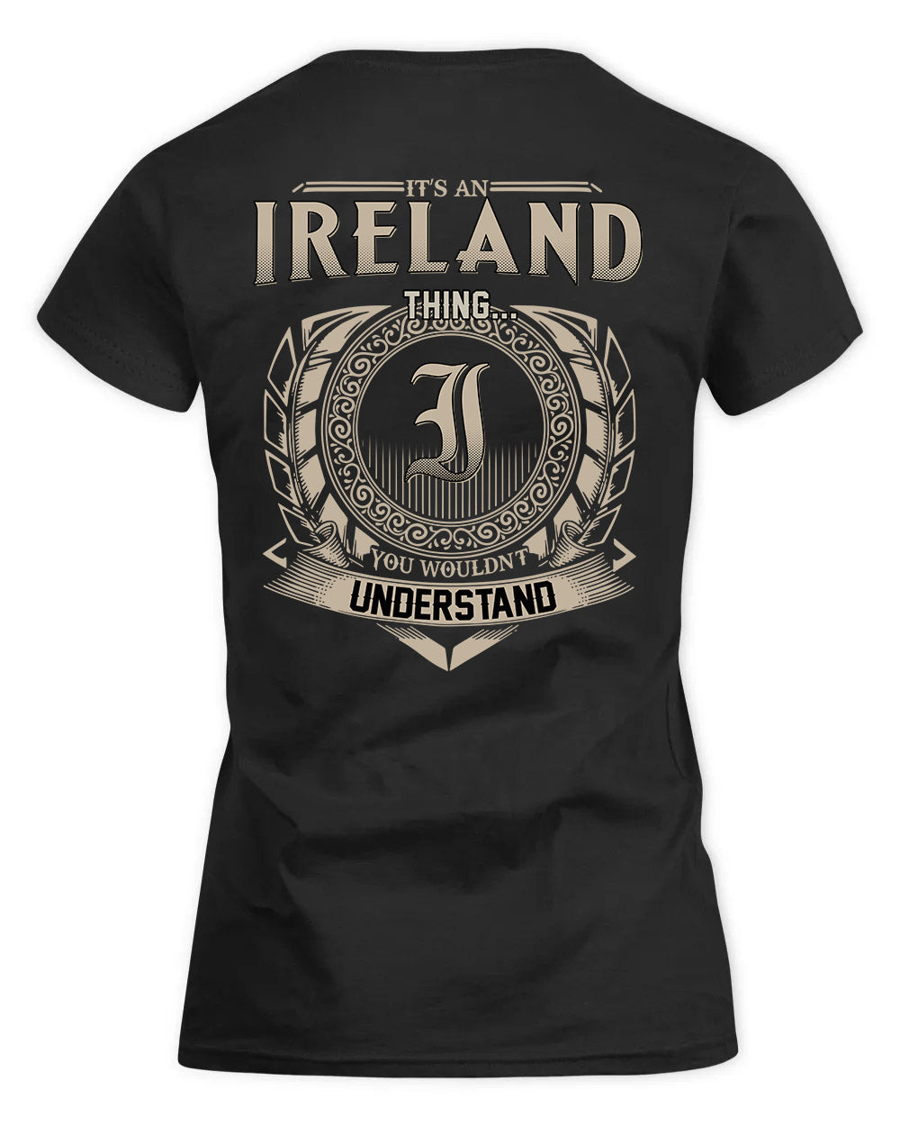 IRELAND HH88-K2–Personalized Name Quote Apparel “It’s a/an NAME Thing You Wouldn’t Understand”