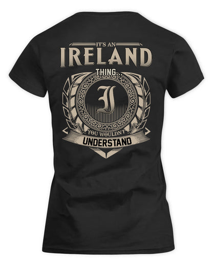 IRELAND HH88-K2–Personalized Name Quote Apparel “It’s a/an NAME Thing You Wouldn’t Understand”